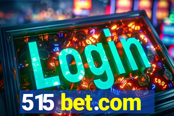 515 bet.com